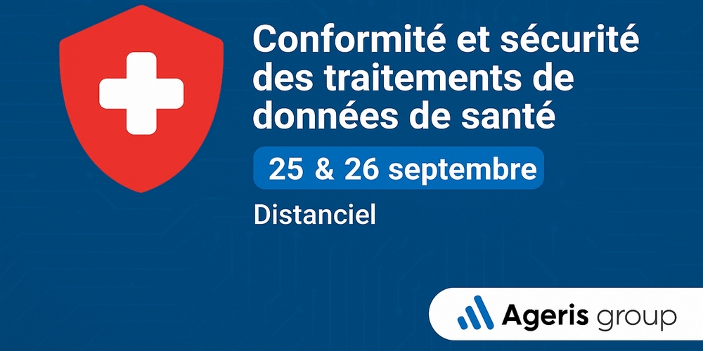 Formation « Conformité et sécurité des traitements de données de sante » – Session des 25 et 26 septembre 2025 en distanciel